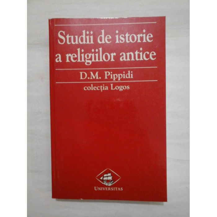 STUDII DE ISTORIE A RELIGIILOR ANTICE -D.M.PIPPIDI -1998